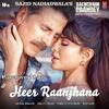 Heer Raanjhana - Arijit Singh